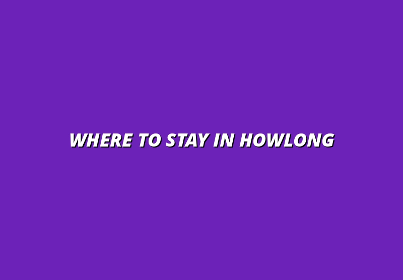 Where to Stay in Howlong
