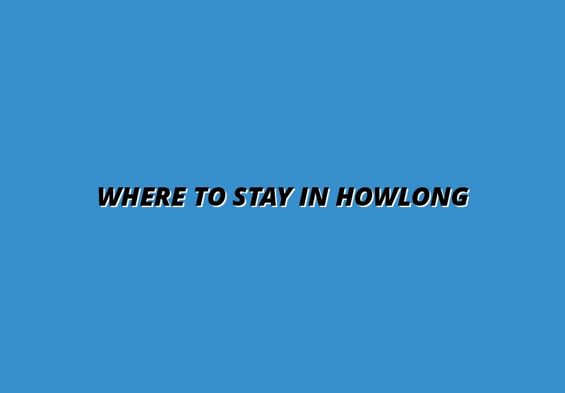 Where to Stay in Howlong